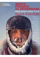 Książki podróżnicze - Marek Kamiński Warto podążać za marzeniami Moja podróż przez życie - miniaturka - grafika 1