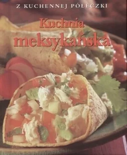 Kuchnia meksykańska - Książki kucharskie - miniaturka - grafika 1