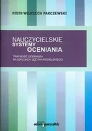 Podręczniki dla szkół wyższych - Nauczycielskie systemy oceniania. Trafność oceniania na lekcjach języka angielskiego - miniaturka - grafika 1
