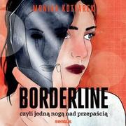 Audiobooki - literatura popularnonaukowa - Borderline, czyli jedną nogą nad przepaścią - miniaturka - grafika 1