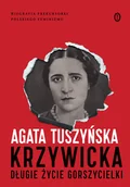 Biografie i autobiografie - Wydawnictwo Literackie Krzywicka. Długie życie gorszycielki Agata Tuszyńska - miniaturka - grafika 1