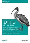 Systemy operacyjne i oprogramowanie - PHP. Nowe możliwości, najlepsze praktyki - miniaturka - grafika 1