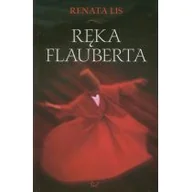 Pamiętniki, dzienniki, listy - Ręka Flauberta - Renata Lis - miniaturka - grafika 1