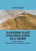 E-booki - religia i ezoteryka - Najpierw Bądź Coachem Sama Dla Siebie - miniaturka - grafika 1