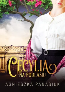 Na Podlasiu. Cecylia - Literatura obyczajowa - miniaturka - grafika 2