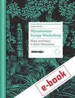 E-booki - historia - Wynalezienie Europy Wschodniej. Mapa cywilizacji w dobie Oświecenia - miniaturka - grafika 1