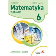 Inne - GWO Matematyka z plusem 6 Ćwiczenia Arytmetyka i algebra Wersja B Część 1/2 - miniaturka - grafika 1