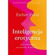 Miłość, seks, związki - Inteligencja erotyczna. Jak utrzymać bliskość w relacji - miniaturka - grafika 1