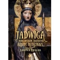 Jadwiga z Andegawenów Jagiełłowa. Album rodzinny