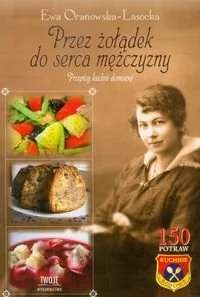 Przez żołądek do serca mężczyzny. Przepisy kuchni domowej - Kuchnia polska - miniaturka - grafika 1