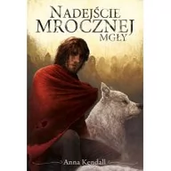 Fantasy - Zysk i S-ka Anna Kendall Nadejście mrocznej mgły - miniaturka - grafika 1