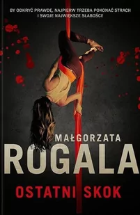 Skarpa Warszawska Ostatni skok wyd. kieszonkowe Małgorzata Rogala - Powieści sensacyjne - miniaturka - grafika 2