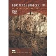 Podręczniki dla szkół wyższych - Wydawnictwa AGH Geostrada sudecka. Przewodnik geologiczny T.3 praca zbiorowa - miniaturka - grafika 1