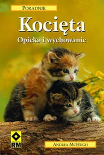 Kocięta. Opieka i wychowanie - Poradniki hobbystyczne - miniaturka - grafika 1
