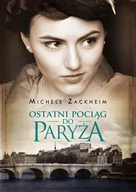 Romanse - Dom Wydawniczy PWN Zackheim Michele Ostatni pociąg do Paryża - miniaturka - grafika 1