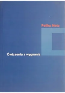 Ćwiczenia z wygnania - Felietony i reportaże - miniaturka - grafika 1