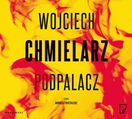 Audiobooki - kryminał, sensacja, thriller - Podpalacz Wojciech Chmielarz MP3) - miniaturka - grafika 1