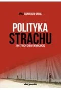 Polityka i politologia - Polityka strachu. Jak strach zabija demokrację - miniaturka - grafika 1