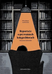 Domowe biblioteki. Reportaże o prywatnych księgozbiorach - Audiobooki - literatura faktu - miniaturka - grafika 1