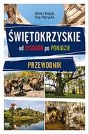 Przewodniki - Jedność Świętokrzyskie - od Łysogór po Ponidzie. Przewodnik Mirek Osip-Pokrywka, Magda Osip-Pokrywka - miniaturka - grafika 1