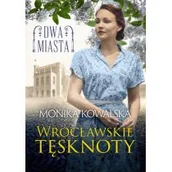 Historia świata - KSIĄŻNICA Dwa miasta. Wrocławskie tęsknoty - Monika Kowalska - miniaturka - grafika 1