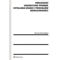 Felcenloben Dariusz Procedury geodezyjno-prawne ustalania granic i podziałów nieruchomości - Prawo - miniaturka - grafika 1