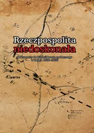 Historia świata - Rzeczpospolita niedoskonała Praca zbiorowa - miniaturka - grafika 1