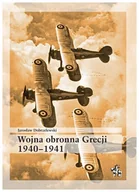 Proza - Wojna obronna Grecji 1940 - 1941 - Jarosław Dobrzelewski - miniaturka - grafika 1
