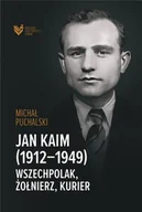 Biografie i autobiografie - Jan Kaim (1912-1949). Wszechpolak, żołnierz... - miniaturka - grafika 1