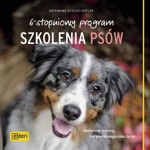 6-stopniowy program szkolenia psów - Schlegl-Kofler Katharina - Historia Polski - miniaturka - grafika 2
