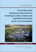 Technika - Uwarunkowania techniczno-ekonomiczne inwestycji wodno-ściekowych współfinansowanych przez Unię Europejską - miniaturka - grafika 1
