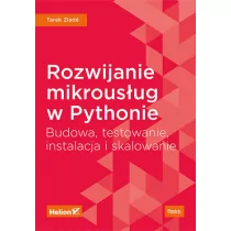 Tarek Ziade Rozwijanie mikrousług w Pythonie Budowa testowanie instalacja i skalowanie - Webmasterstwo - miniaturka - grafika 1