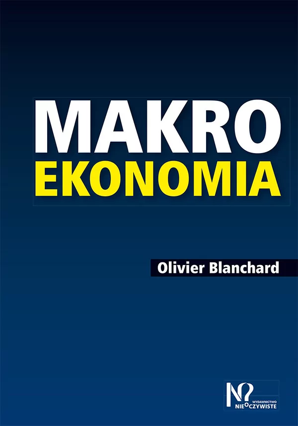 Blanchard Olivier Makroekonomia - mamy na stanie, wyślemy natychmiast