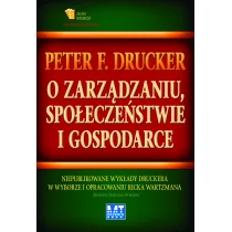 MT Biznes O zarządzaniu, społeczeństwie i gospodarce - Peter F. Drucker - Zarządzanie MT Biznes O zarządzaniu, społeczeństwie i gospodarce - Peter F. Drucker - Zarządzanie - miniaturka - grafika 1