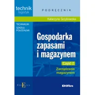 Podręczniki dla liceum - Difin Katarzyna Grzybowska Gospodarka zapasami i magazynem. Część 2. Zarządzanie magazynem - miniaturka - grafika 1