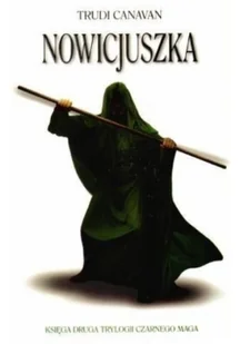 Galeria Książki Nowicjuszka. Księga II Trylogii Czarnego Maga - Trudi Canavan - Fantasy - miniaturka - grafika 2