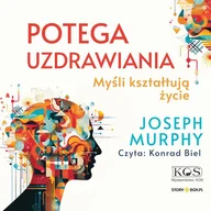 Audiobooki - poradniki - Potęga uzdrawiania. Myśli kształtują życie - miniaturka - grafika 1