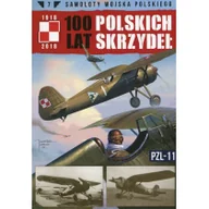 Poradniki hobbystyczne - 100 lat Polskich Skrzydeł 7 PZL-11 - miniaturka - grafika 1