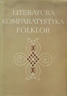 Książki o kulturze i sztuce - Literatura komparatystyka folklor - miniaturka - grafika 1