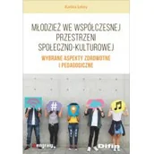 Psychologia - Młodzież we współczesnej przestrzeni społeczno-kulturowej Karina Leksy - miniaturka - grafika 1