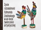 Książki o kulturze i sztuce - Życie i działalność Edmunda Zielińskiego w 60-lecie twórczości artystycznej - miniaturka - grafika 1