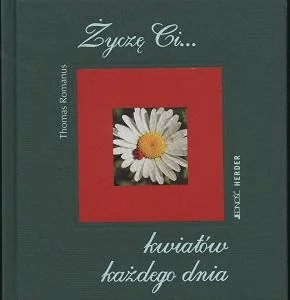Życzę Ci... kwiatów każdego dnia - Aforyzmy i sentencje - miniaturka - grafika 1