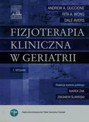 Książki medyczne - Fizjoterapia kliniczna w geriatrii - Guccione Andrew A., Wong Rita A., Avers Dale - miniaturka - grafika 1