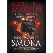 Pozostałe książki - Panowanie smoka. Ilustrowana historia dynastii Targaryenów Tom I - miniaturka - grafika 1