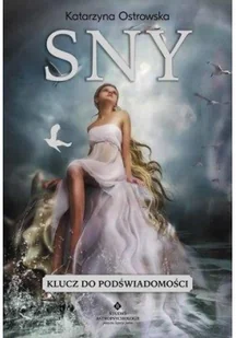 Katarzyna Ostrowska Sny Klucz do podświadomości - Ezoteryka - miniaturka - grafika 2