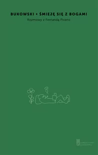 Śmieję się z bogami Rozmowa z Fernandą Pivano - Charles Bukowski - Pamiętniki, dzienniki, listy - miniaturka - grafika 1