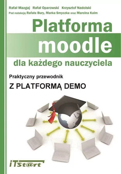 Platforma Moodle dla każdego nauczyciela - Rafał Mazgaj, Rafał Oparowki, Krzysztof Nadolski