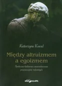 Książki medyczne - Między altruizmem a egoizmem - miniaturka - grafika 1