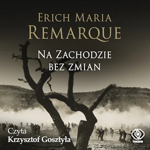 Na Zachodzie bez zmian Erich Maria Remarque - Audiobooki - historia Na Zachodzie bez zmian Erich Maria Remarque - Audiobooki - historia - miniaturka - grafika 1