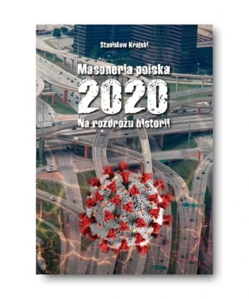 WYDAWNICTWO ŚW. TOMASZA Masoneria polska 2020. Na rozdrożu historii KRAJSKI STANISŁAW